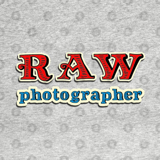 RAW Photographer by RiverPhildon